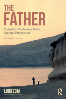 The Father : Historical, Psychological and Cultural Perspectives, Paperback Book The Father : Historical, Psychological and Cultural Perspectives, Paperback Book