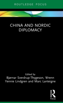 China and Nordic Diplomacy, Hardback Book China and Nordic Diplomacy, Hardback Book