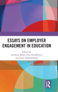Essays on Employer Engagement in Education, Hardback Book Essays on Employer Engagement in Education, Hardback Book