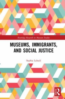 Museums, Immigrants, and Social Justice, Hardback Book Museums, Immigrants, and Social Justice, Hardback Book