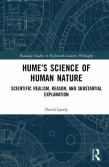 Hume's Science of Human Nature : Scientific Realism, Reason, and Substantial Explanation, Hardback Book Hume's Science of Human Nature : Scientific Realism, Reason, and Substantial Explanation, Hardback Book
