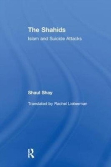 The Shahids : Islam and Suicide Attacks, Paperback / softback Book The Shahids : Islam and Suicide Attacks, Paperback / softback Book