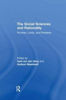 The Social Sciences and Rationality : Promise, Limits, and Problems, Paperback / softback Book The Social Sciences and Rationality : Promise, Limits, and Problems, Paperback / softback Book