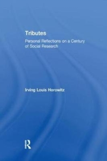 Tributes : Personal Reflections on a Century of Social Research, Paperback / softback Book Tributes : Personal Reflections on a Century of Social Research, Paperback / softback Book