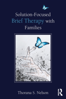 Solution-Focused Brief Therapy with Families, Paperback / softback Book Solution-Focused Brief Therapy with Families, Paperback / softback Book