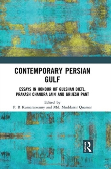 Contemporary Persian Gulf : Essays in Honour of Gulshan Dietl, Prakash Chandra Jain and Grijesh Pant, Hardback Book Contemporary Persian Gulf : Essays in Honour of Gulshan Dietl, Prakash Chandra Jain and Grijesh Pant, Hardback Book