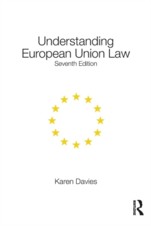 Understanding European Union Law, Paperback / softback Book Understanding European Union Law, Paperback / softback Book