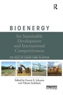 Bioenergy for Sustainable Development and International Competitiveness : The Role of Sugar Cane in Africa, Paperback Book Bioenergy for Sustainable Development and International Competitiveness : The Role of Sugar Cane in Africa, Paperback Book