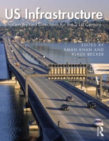 US Infrastructure : Challenges and Directions for the 21st Century, Paperback / softback Book US Infrastructure : Challenges and Directions for the 21st Century, Paperback / softback Book