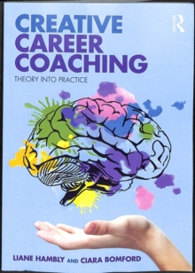 Creative Career Coaching : Theory into Practice