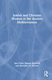 Jewish and Christian Women in the Ancient Mediterranean