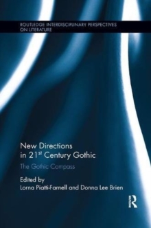 New Directions in 21st-Century Gothic : The Gothic Compass, Paperback / softback Book New Directions in 21st-Century Gothic : The Gothic Compass, Paperback / softback Book