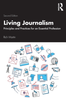 Living Journalism : Principles and Practices for an Essential Profession, Paperback / softback Book Living Journalism : Principles and Practices for an Essential Profession, Paperback / softback Book