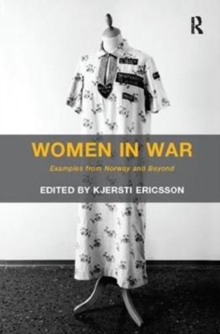 Women in War : Examples from Norway and Beyond, Paperback / softback Book Women in War : Examples from Norway and Beyond, Paperback / softback Book