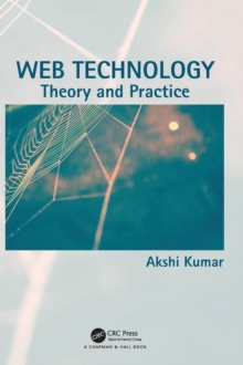 Web Technology : Theory and Practice, Hardback Book Web Technology : Theory and Practice, Hardback Book