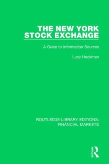 The New York Stock Exchange : A Guide to Information Sources, Hardback Book The New York Stock Exchange : A Guide to Information Sources, Hardback Book