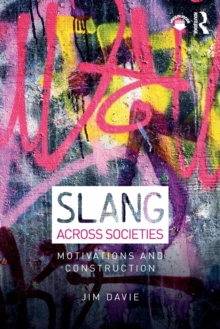Slang across Societies : Motivations and Construction, Paperback / softback Book Slang across Societies : Motivations and Construction, Paperback / softback Book