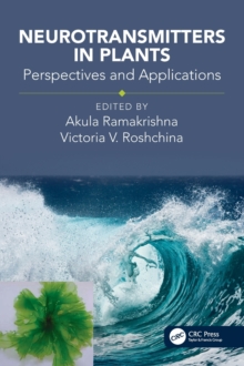 Neurotransmitters in Plants : Perspectives and Applications, Hardback Book Neurotransmitters in Plants : Perspectives and Applications, Hardback Book