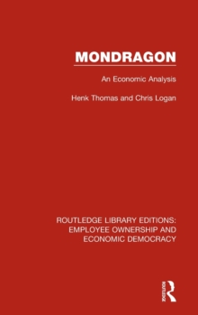 Mondragon : An Economic Analysis, Hardback Book Mondragon : An Economic Analysis, Hardback Book