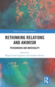 Rethinking Relations and Animism : Personhood and Materiality, Hardback Book Rethinking Relations and Animism : Personhood and Materiality, Hardback Book