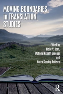 Moving Boundaries in Translation Studies, Paperback / softback Book Moving Boundaries in Translation Studies, Paperback / softback Book