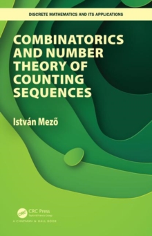 Combinatorics and Number Theory of Counting Sequences, Hardback Book Combinatorics and Number Theory of Counting Sequences, Hardback Book