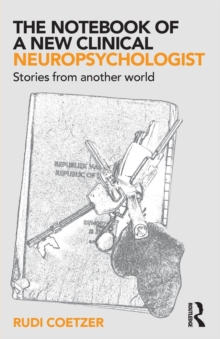 The Notebook of a New Clinical Neuropsychologist : Stories From Another World