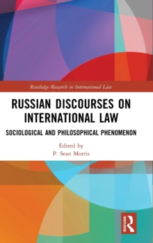 Russian Discourses on International Law : Sociological and Philosophical Phenomenon, Hardback Book Russian Discourses on International Law : Sociological and Philosophical Phenomenon, Hardback Book