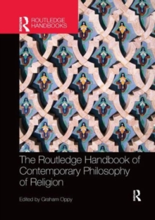 The Routledge Handbook of Contemporary Philosophy of Religion, Paperback / softback Book The Routledge Handbook of Contemporary Philosophy of Religion, Paperback / softback Book
