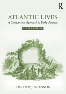 Atlantic Lives : A Comparative Approach to Early America