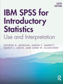 IBM SPSS for Introductory Statistics : Use and Interpretation, Sixth Edition