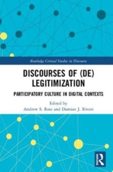 Discourses of (De)Legitimization : Participatory Culture in Digital Contexts, Hardback Book Discourses of (De)Legitimization : Participatory Culture in Digital Contexts, Hardback Book