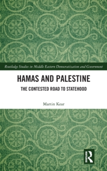 Hamas and Palestine : The Contested Road to Statehood, Hardback Book Hamas and Palestine : The Contested Road to Statehood, Hardback Book