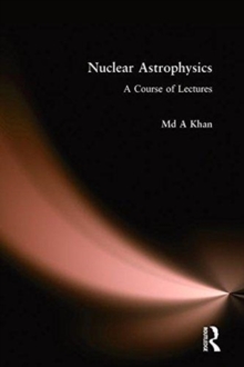 Nuclear Astrophysics : A Course of Lectures, Hardback Book Nuclear Astrophysics : A Course of Lectures, Hardback Book