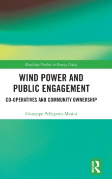 Wind Power and Public Engagement : Co-operatives and Community Ownership, Hardback Book Wind Power and Public Engagement : Co-operatives and Community Ownership, Hardback Book