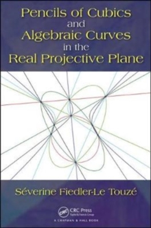 Pencils of Cubics and Algebraic Curves in the Real Projective Plane, Paperback / softback Book Pencils of Cubics and Algebraic Curves in the Real Projective Plane, Paperback / softback Book