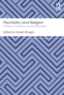 Psychiatry and Religion : Context, Consensus and Controversies, Paperback / softback Book Psychiatry and Religion : Context, Consensus and Controversies, Paperback / softback Book