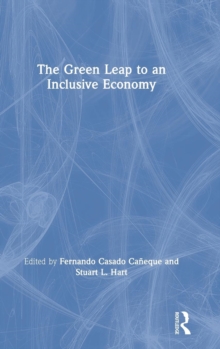 The Green Leap to an Inclusive Economy, Hardback Book The Green Leap to an Inclusive Economy, Hardback Book
