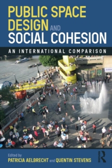 Public Space Design and Social Cohesion : An International Comparison