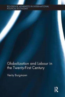Globalization and Labour in the Twenty-First Century, Paperback Book Globalization and Labour in the Twenty-First Century, Paperback Book