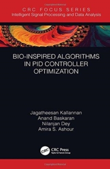 Bio-Inspired Algorithms in PID Controller Optimization, Hardback Book Bio-Inspired Algorithms in PID Controller Optimization, Hardback Book