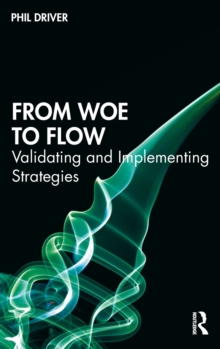 From Woe to Flow : Validating and Implementing Strategies