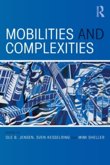 Mobilities and Complexities, Paperback / softback Book Mobilities and Complexities, Paperback / softback Book