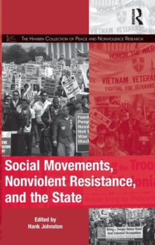 Social Movements, Nonviolent Resistance, and the State, Hardback Book Social Movements, Nonviolent Resistance, and the State, Hardback Book