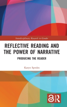 Reflective Reading and the Power of Narrative : Producing the Reader, Hardback Book Reflective Reading and the Power of Narrative : Producing the Reader, Hardback Book