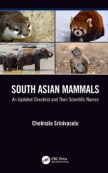 South Asian Mammals : An updated Checklist and Their Scientific Names, Hardback Book South Asian Mammals : An updated Checklist and Their Scientific Names, Hardback Book