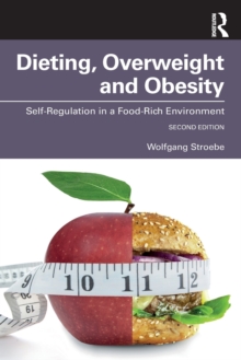 Dieting, Overweight and Obesity : Self-Regulation in a Food-Rich Environment