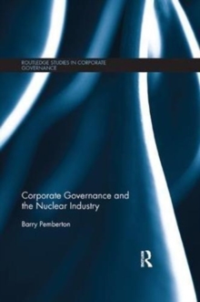 Corporate Governance and the Nuclear Industry, Paperback / softback Book Corporate Governance and the Nuclear Industry, Paperback / softback Book