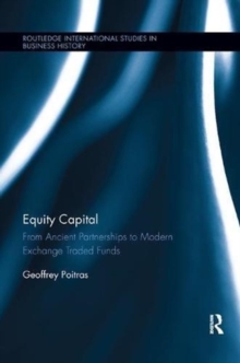 Equity Capital : From Ancient Partnerships to Modern Exchange Traded Funds, Paperback / softback Book Equity Capital : From Ancient Partnerships to Modern Exchange Traded Funds, Paperback / softback Book