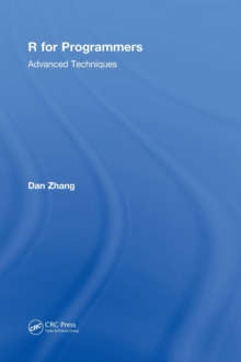 R for Programmers : Advanced Techniques, Hardback Book R for Programmers : Advanced Techniques, Hardback Book